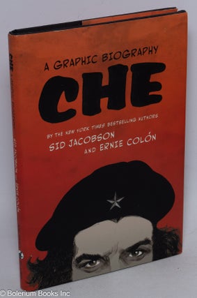 Cat.No: 316307 Che: A Graphic Biography. Sid Jacobson, Ernie Colon
