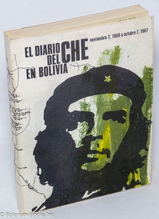Cat.No: 316311 El diario del Che en Bolivia; noviembre 7, 1966 a octubre 7, 1967. Ernesto...