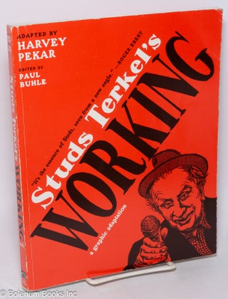 Cat.No: 316330 Studs Terkel's Working: A graphic adaptation. Studs Terkel, Harvey Pekar,...