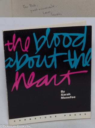 Cat.No: 316463 The Blood About the Heart [inscribed & signed]. Sarah Menefee, Robert...