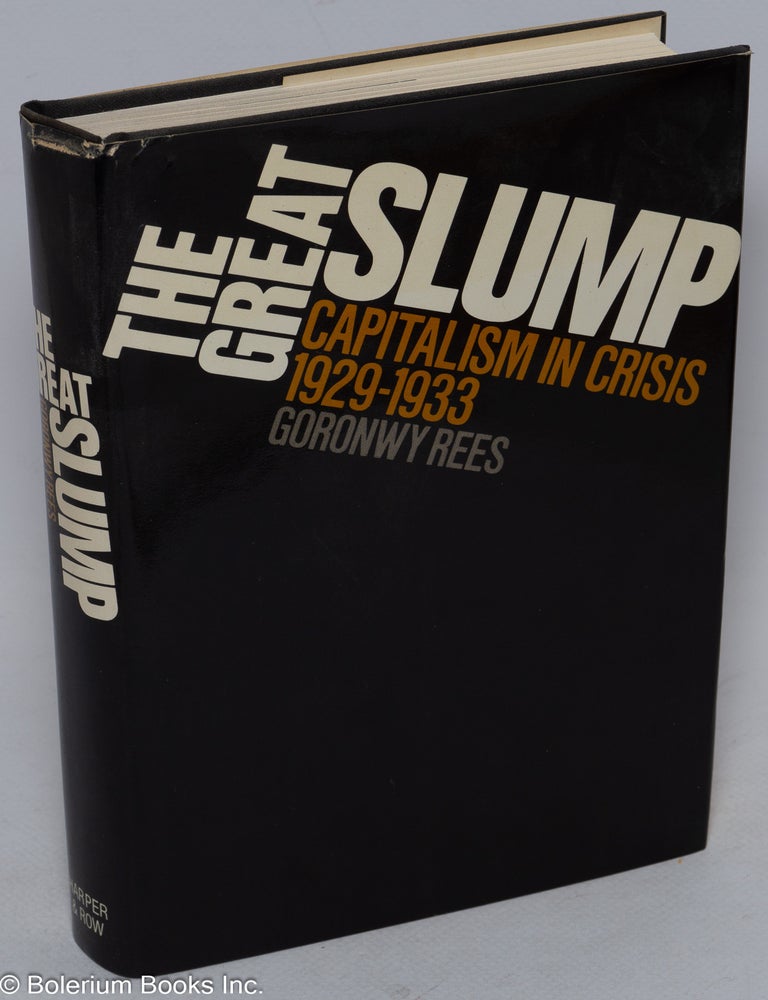 The Great Slump; Capitalism in Crisis 1929-1933 | Goronwy Rees