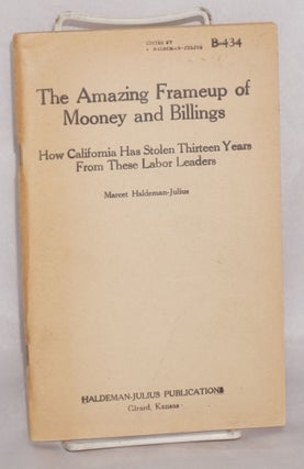 Cat.No: 3165 The amazing frameup of Mooney and Billings: how California has stolen...