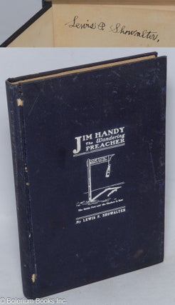 Cat.No: 316500 Jim Handy The Wandering Preacher, or Life Among the Lowly. Lewis P. Showalter