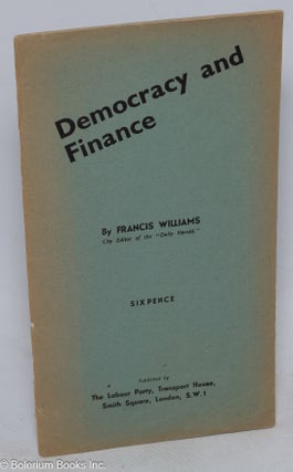 Cat.No: 316509 Democracy and Finance. Francis Williams