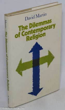 Cat.No: 316540 The Dilemmas of Contemporary Religion. David Martin