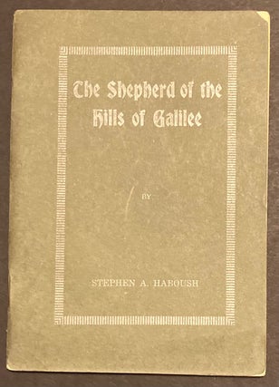 Cat.No: 316566 The Shepherd of the Hills of Galilee. Stephen A. Haboush
