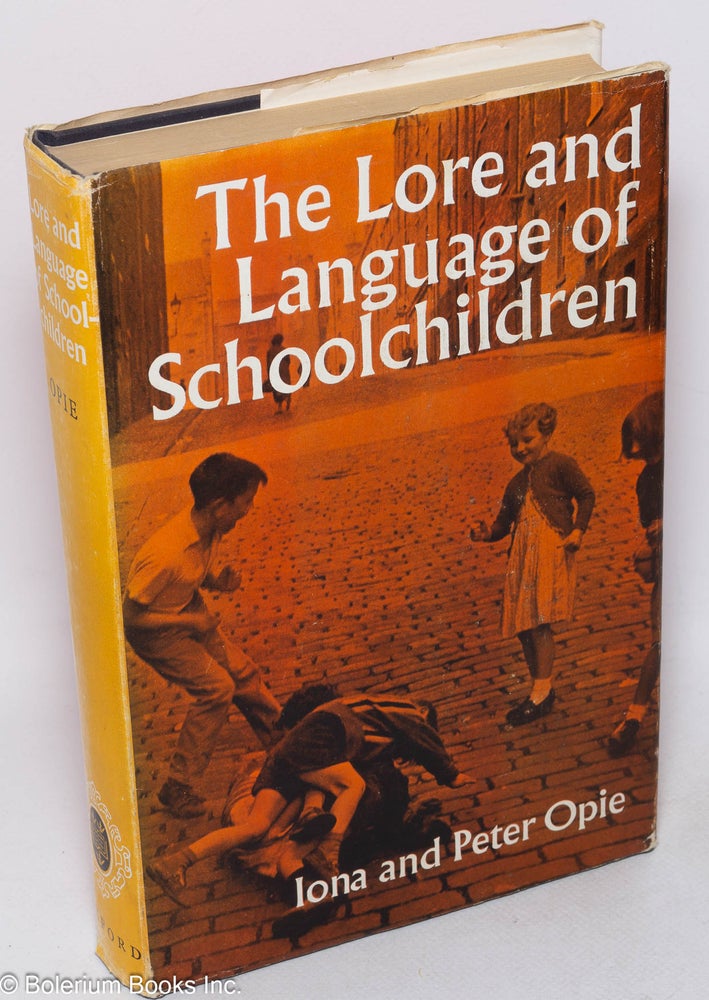 Cat.No: 316675 The Lore and Language of Schoolchildren. Iona and Peter Opie.