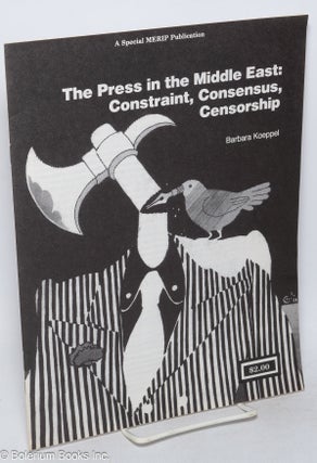 Cat.No: 316680 The Press in the Middle East: Constraint, Consensus, Censorship. A special...