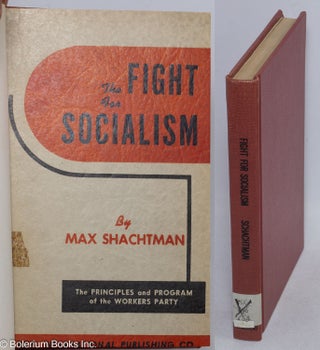 Cat.No: 316687 The fight for socialism: the principles and program of the Workers Party....