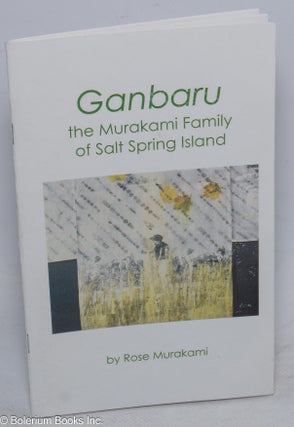 Cat.No: 316742 Ganbaru; the Murakami family of Salt Spring Island. Rose Murakami