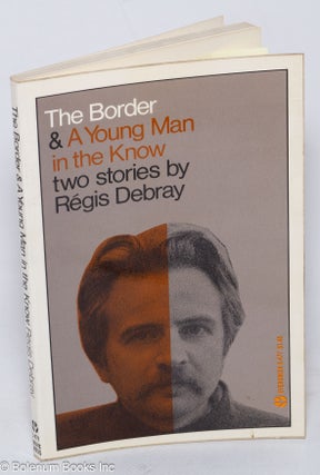 Cat.No: 316851 The Border -&- A Young Man in the Know. Translated by Helen R. Lane....