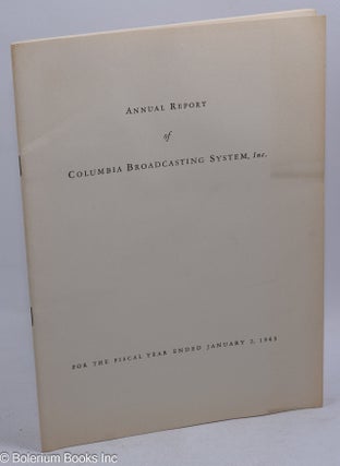 Cat.No: 316861 Annual Report of Columbia Broadcasting System, Inc. For the fiscal year...