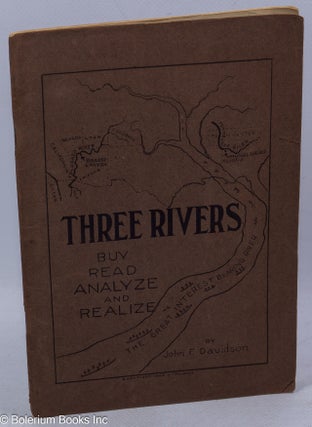 Cat.No: 316872 Three Rivers. Buy, read, analyze, and realize. John F. Davidson