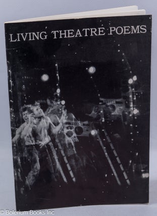 Cat.No: 316892 Living Theatre Poems. Judith Malina, perpetrator/contributors, et alia,...