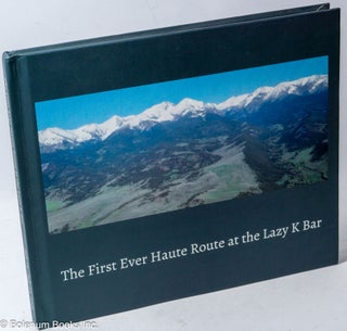 Cat.No: 316936 The first ever haute route at the Lazy K Bar