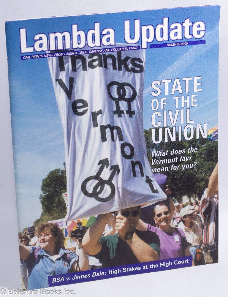 Cat.No: 316948 Lambda Update: Civil rights news from Lambda Legal Defense and Education Fund; Vol. 17 No. 2, Summer 2000: State of the Civil Union. Joneil Adriano, managing.