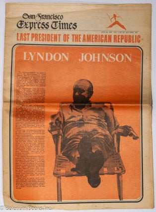 Cat.No: 316971 San Francisco Express Times, vol. 1, #23, June 26, 1968: Lyndon Johnson;...