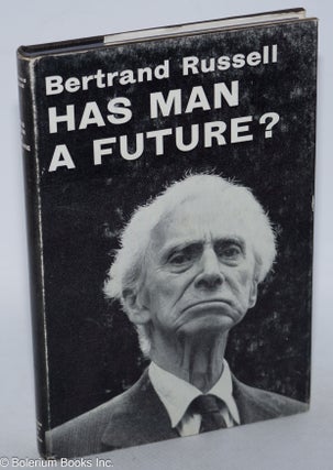 Cat.No: 316974 Has Man a Future? Bertrand Russell