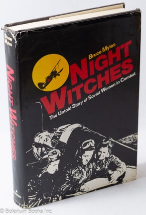 Cat.No: 316994 Night Witches: The untold story of Soviet women in combat. Bruce Myles