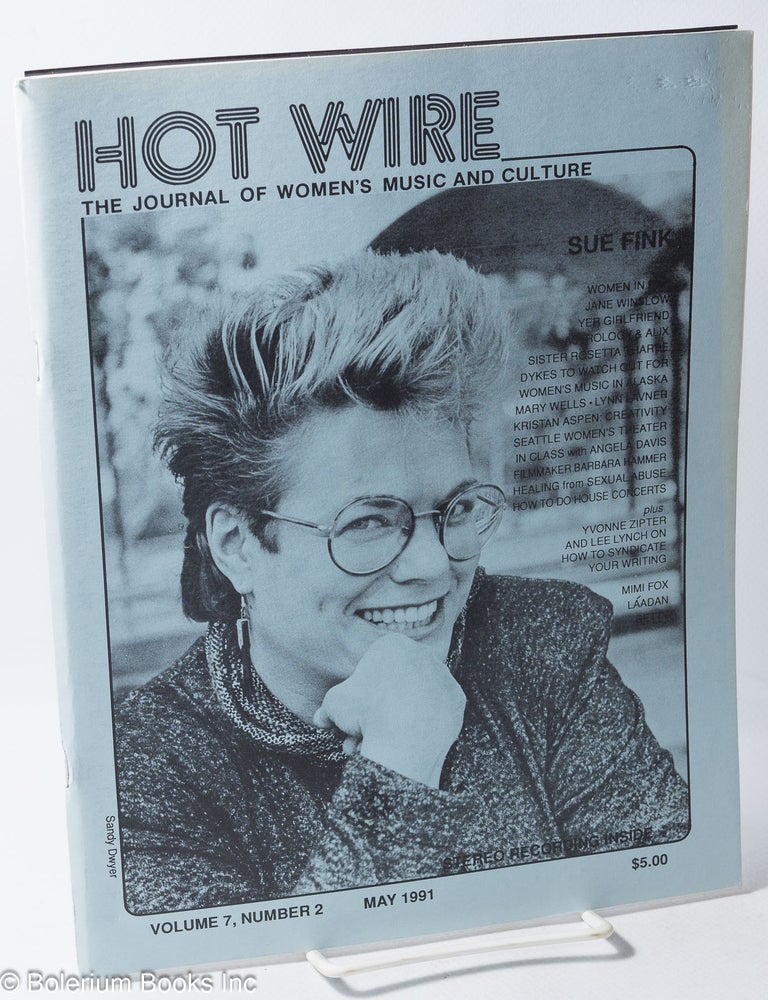 Cat.No: 317016 Hot Wire: the journal of women's music and culture; vol. 7, #2, May 1991. Toni Jr. Armstrong, Alice di Micele Karen Williams, Rhiannon, Alison Bechdel, Phranc.