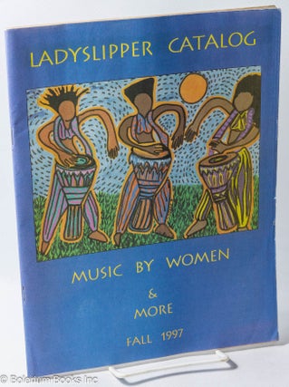 Cat.No: 317019 Ladyslipper Catalog: Music by Women & More; Fall 1997