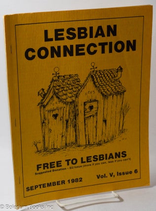 Cat.No: 317055 Lesbian Connection: vol. 5, #6, September 1982