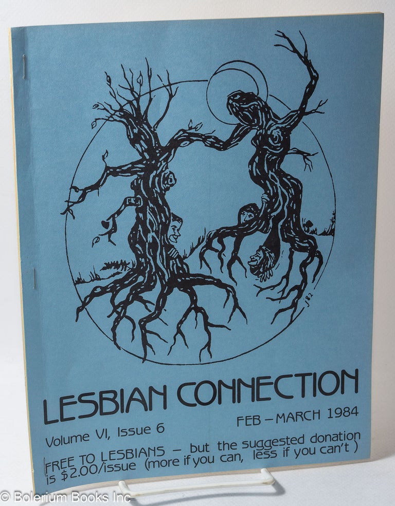 Cat.No: 317063 Lesbian Connection: vol. 6, #6, Feb.-March 1984
