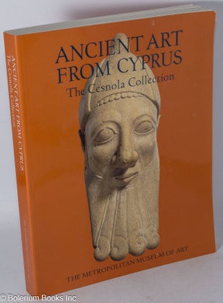 Cat.No: 317136 Ancient art from Cyprus, the Cresnola Collection in The Metropolitan...