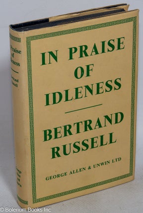 Cat.No: 317224 In Praise of Idleness, And Other Essays. Bertrand Russell