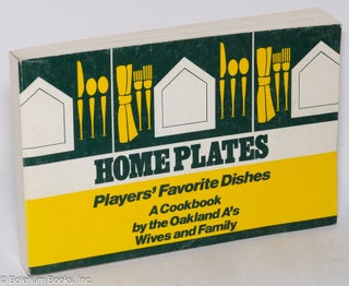 Cat.No: 317263 Home Plates Players' Favorite Dishes A cookbook by the Oakland A's...