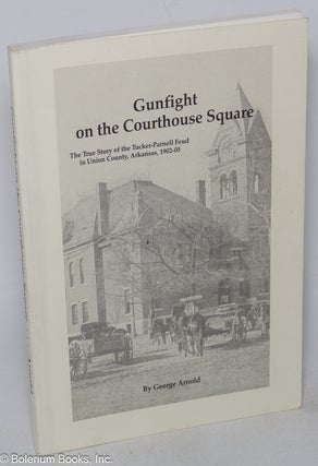 Cat.No: 317269 Gunfight on the courthouse square; the true story of the Tucker-Parnell...