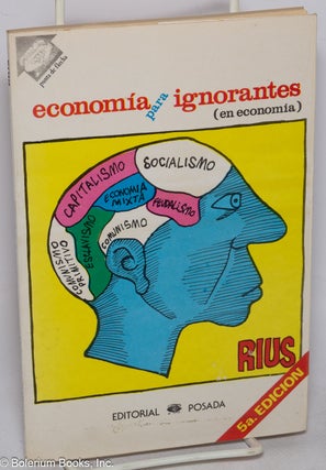 Cat.No: 317330 Economía para ignorantes (en economía). 5a Edicion. Rius, psued. of...