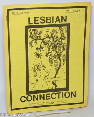 Cat.No: 317398 Lesbian Connection: vol. 9, #6, May/June 1987