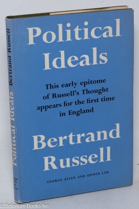 Cat.No: 317468 Political Ideals. This early epitome of Russell's Thought appears for the...