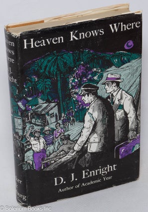 Cat.No: 317521 Heaven Knows Where - a novel. D. J. Enright