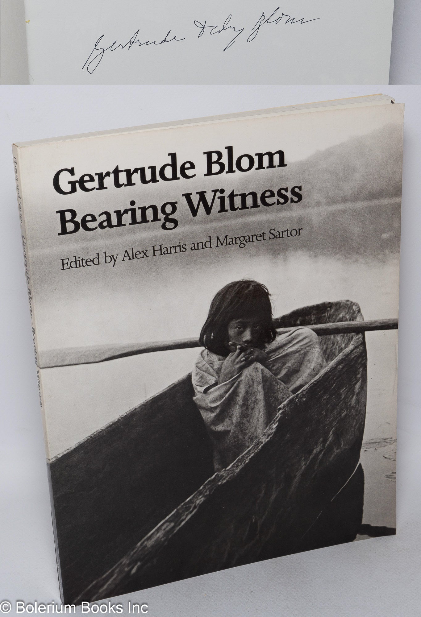 Gertrude Blom: Bearing Witness | Gertrude Blom, Alex Harris, Margaret ...