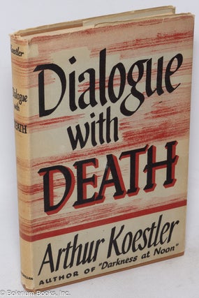 Cat.No: 317609 Dialogue with death; translated by Trevor and Phyllis Blewitt. Arthur...