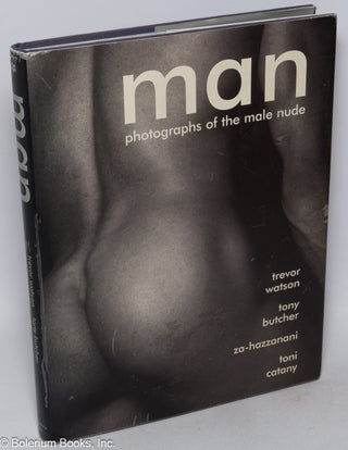 Cat.No: 317701 Man: photographs of the male nude. Trevor Watson, Tony Catany,...