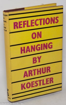 Cat.No: 317702 Reflections on Hanging. Arthur Koestler