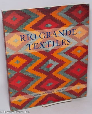 Rio Grande textiles. A new edition of Spanish textile tradition of New Mexico and Colorado