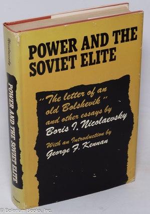 Cat.No: 317710 Power and the Soviet Elite: "The letter of an old Bolshevik" and other...