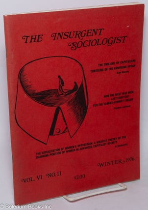 Cat.No: 317793 The insurgent sociologist: Vol. VI No. II. Winter 1976. Carl Oglesby
