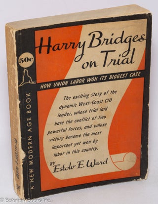 Cat.No: 317798 Harry Bridges on trial. Estolv E. Ward