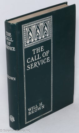 Cat.No: 317859 The Call of Service. Will H. Brown