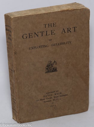 Cat.No: 317868 The Gentle Art of Exploiting Gullibility. Tenax, Edward Bell