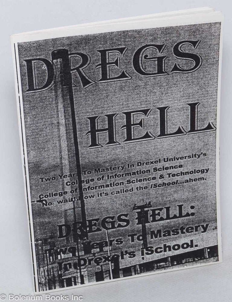 Cat.No: 317871 Dregs Hell. Two Years to Mastery in Drexel&rsquo;s iSchool
