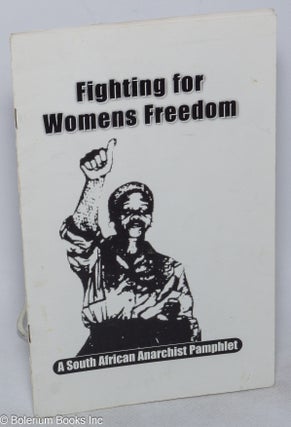 Cat.No: 317875 Fighting For Women's Freedom. A South African Anarchist Pamphlet