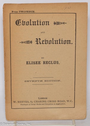 Cat.No: 317918 Evolution and revolution. Seventh edition. Elisee Reclus