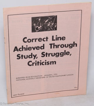 Cat.No: 317945 Correct Line achieved through study, struggle, criticism. Revolutionary Union