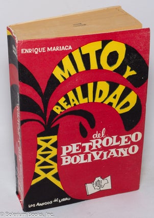 Cat.No: 318039 Mito y Realidad del Petroleo Boliviano. Enrique Mariaca Bilbao